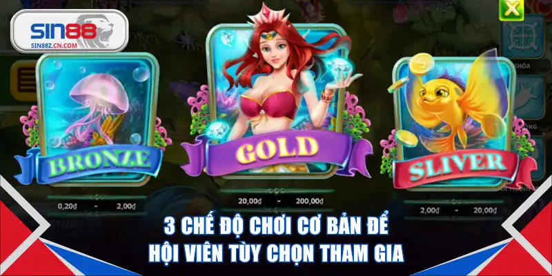3 chế độ chơi cơ bản để hội viên tùy chọn tham gia