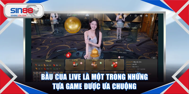 Bầu Cua Live là một trong những tựa game được ưa chuộng