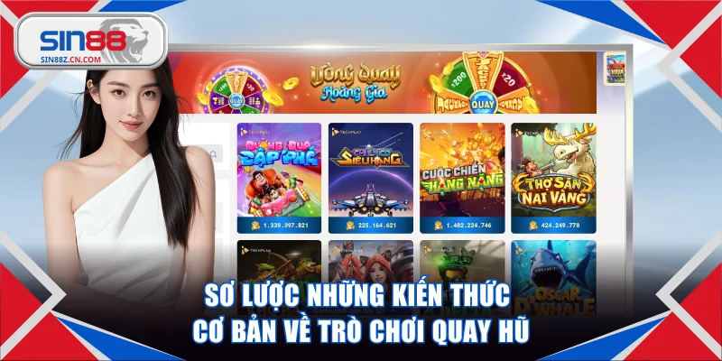 Sơ lược những kiến thức cơ bản về trò chơi quay hũ